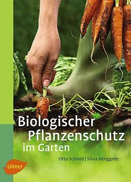 E-Book (pdf) Biologischer Pflanzenschutz im Garten von Otto Schmid, Silvia Henggeler