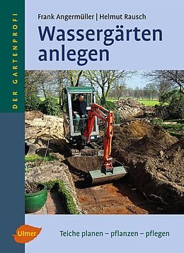 E-Book (pdf) Wassergärten anlegen von Frank Angermüller, Helmut Rausch