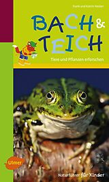 E-Book (pdf) Naturführer für Kinder: Bach und Teich von Frank und Katrin Hecker