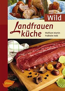 E-Book (pdf) Landfrauenküche Wild von Wolfram Martin, Fridhelm Volk