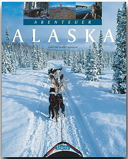 Fester Einband Abenteuer Alaska von Doris Neubauer, Hubert Neubauer