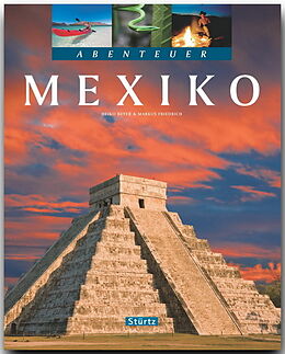 Fester Einband Abenteuer Mexiko von Heiko Beyer, Markus Friedrich