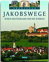 Fester Einband JAKOBSWEGE durch Deutschland und die Schweiz von Annette Mahro