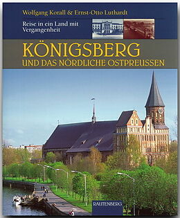Fester Einband Königsberg und das nördliche Ostpreußen von Ernst O Luthardt