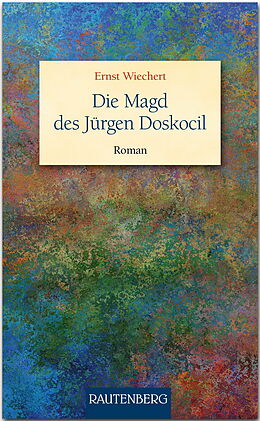 Fester Einband Die Magd des Jürgen Doskocil von Ernst Wiechert