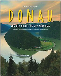 Fester Einband Reise entlang der Donau - Von der Quelle bis zur Mündung von Sabine Ehrentreich