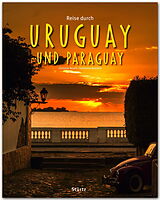 Fester Einband Reise durch Uruguay und Paraguay von Katharina Nickoleit