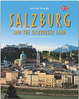 Fester Einband Journey through SALZBURG and the SALZBURGER LAND von Georg Schwikart, Martin Siepmann