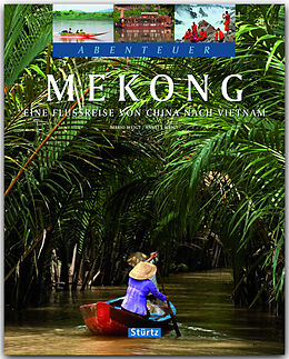 Fester Einband Mekong - Eine Flussreise von China nach Vietnam von Anett und Mario Weigt