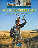 Fester Einband Auf Indianerpfaden durch den Westen der USA von Thomas Jeier