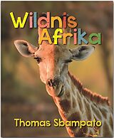 Fester Einband Wildnis Afrika von Thomas Sbampato