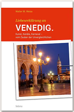 Paperback Liebeserklärung an Venedig von Walter M. Weiss