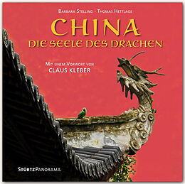 Fester Einband China - Die Seele des Drachen - Mit einem Vorwort von Claus Kleber von Barbara Stelling