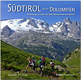 Fester Einband Südtirol und die Dolomiten - Unterwegs zu Fuß, mit dem Fahrrad und auf Skiern von Karin Bernhart