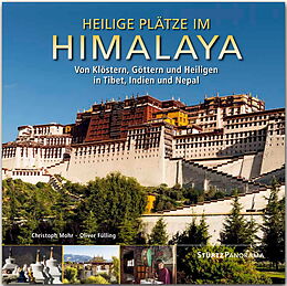 Fester Einband Heilige Plätze im Himalaya - Von Klöstern, Göttern und Heiligen in Tibet, Indien und Nepal von Oliver Fülling
