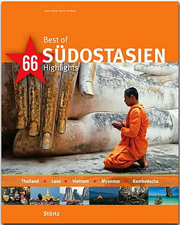 Fester Einband Best of Südostasien - Thailand · Laos · Vietnam · Myanmar · Kambodscha - 66 Highlights von Walter M. Weiss