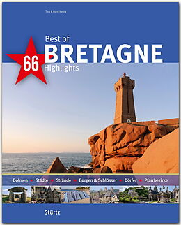Fester Einband Best of Bretagne - 66 Highlights von Tina Herzig, Horst Herzig