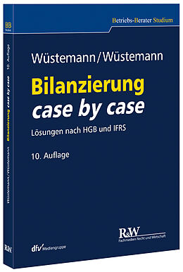 Kartonierter Einband Bilanzierung case by case von Jens Wüstemann, Sonja Wüstemann