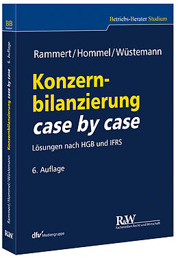 Kartonierter Einband Konzernbilanzierung case by case von Stefan Rammert, Michael Hommel, Jens Wüstemann