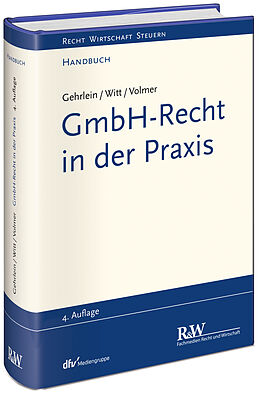 Fester Einband GmbH-Recht in der Praxis von Markus Gehrlein, Carl-Heinz Witt, Michael Volmer