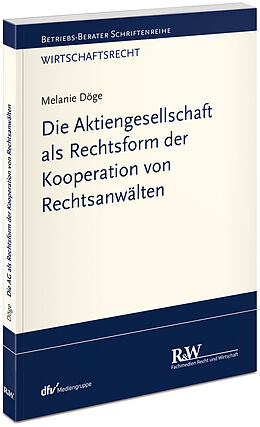 Kartonierter Einband Die Aktiengesellschaft als Rechtsform der Kooperation von Rechtsanwälten von Melanie Döge