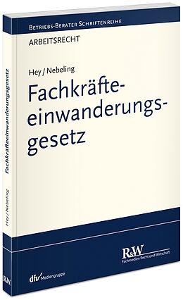 Kartonierter Einband Fachkräfteeinwanderungsgesetz von Thomas Hey, Martin Nebeling