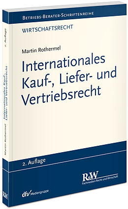 Kartonierter Einband Internationales Kauf-, Liefer- und Vertriebsrecht von Martin Rothermel