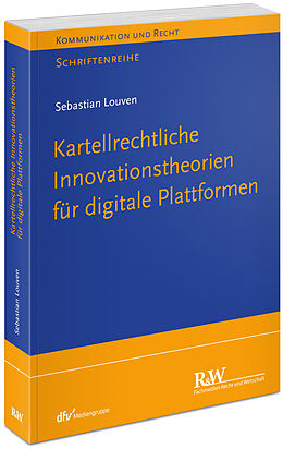 Kartonierter Einband Kartellrechtliche Innovationstheorie für digitale Plattformen von Sebastian Louven