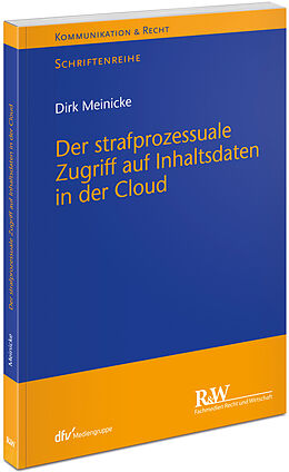Kartonierter Einband Der strafprozessuale Zugriff auf Inhaltsdaten in der Cloud von Dirk Meinicke