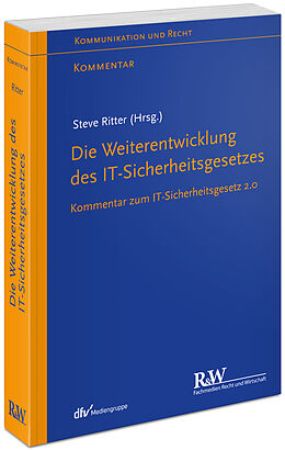 Kartonierter Einband Die Weiterentwicklung des IT-Sicherheitsgesetzes von Steve Ritter, Anne Paschke, Laura Schulte