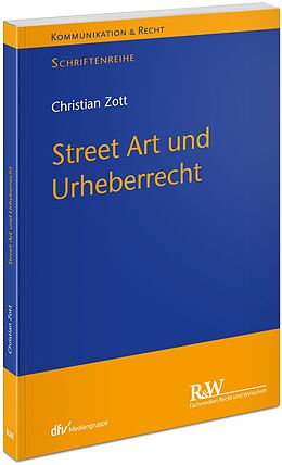 Kartonierter Einband Street Art und Urheberrecht von Christian Zott