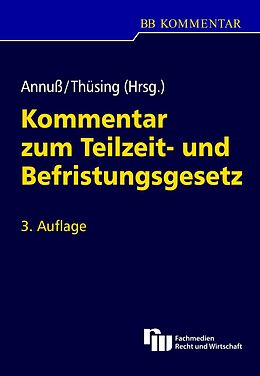 Fester Einband Kommentar zum Teilzeit- und Befristungsgesetz von Georg Annuß, Gregor Thüsing