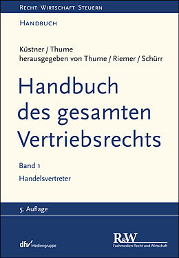 E-Book (epub) Handbuch des gesamten Vertriebsrechts, Band 1 von Karl-Heinz Thume, Jens-Berghe Riemer, Ulrich Schürr