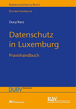 E-Book (pdf) Datenschutz in Luxemburg von Marcus Dury, Sandra Dury, Martin Kerz