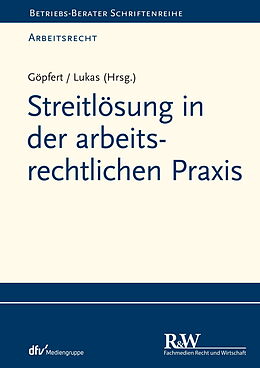 E-Book (pdf) Streitlösung in der arbeitsrechtlichen Praxis von Roland Lukas, Burkard Göpfert, Rüdiger Helm