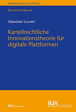 E-Book (pdf) Kartellrechtliche Innovationstheorie für digitale Plattformen von Sebastian Louven