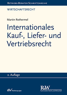 E-Book (pdf) Internationales Kauf-, Liefer- und Vertriebsrecht von Martin Rothermel