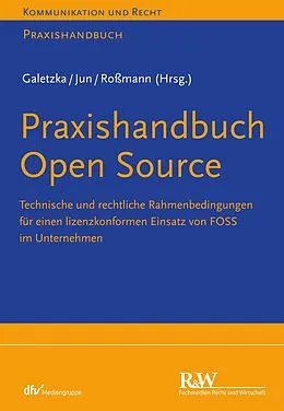 E-Book (epub) Praxishandbuch Open Source von Christian Galetzka, Chan-jo Jun, Yvonne Roßmann