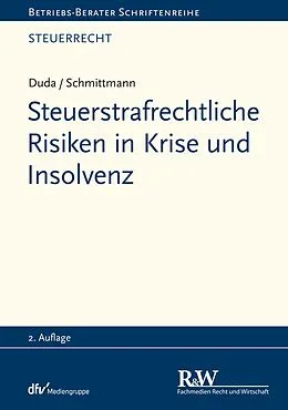 E-Book (epub) Steuerstrafrechtliche Risiken in Krise und Insolvenz von Bernadette Duda, Jens M. Schmittmann