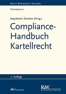 E-Book (epub) Compliance-Handbuch Kartellrecht von Jörg-Martin Schultze