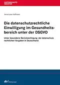 E-Book (epub) Die datenschutzrechtliche Einwilligung im Gesundheitsbereich unter der DSGVO von Anna-Lena Hoffmann