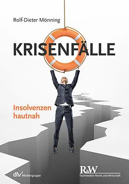E-Book (epub) Krisenfälle  Insolvenzen hautnah von Rolf-Dieter Mönning