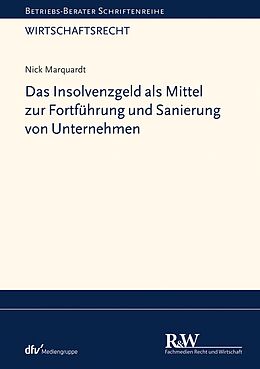 E-Book (epub) Das Insolvenzgeld als Mittel zur Fortführung und Sanierung von Unternehmen von Nick Marquardt