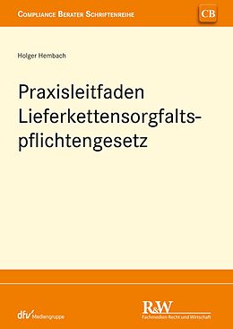 E-Book (epub) Praxisleitfaden Lieferkettensorgfaltspflichtengesetz (LkSG) von Holger Hembach