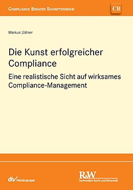 E-Book (epub) Die Kunst erfolgreicher Compliance von Markus Jüttner