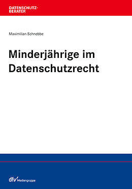 E-Book (epub) Minderjährige im Datenschutzrecht von Maximilian Schnebbe