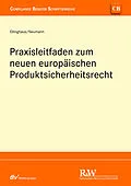 E-Book (pdf) Praxisleitfaden zum neuen europäischen Produktsicherheitsrecht von Ulrich Ellinghaus, Andreas Neumann