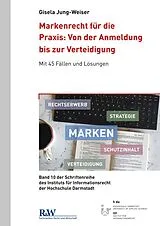 E-Book (pdf) Markenrecht für die Praxis: Von der Anmeldung bis zur Verteidigung von Gisela Jung-Weiser