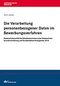 E-Book (pdf) Die Verarbeitung personenbezogener Daten im Bewerbungsverfahren von Kevin Leibold