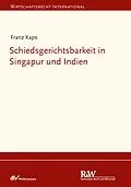 E-Book (pdf) Schiedsgerichtsbarkeit in Singapur und Indien von Franz Kaps
